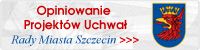 Opiniowanie Projektów Uchwał Rady Miasta Szczecin - link zewnętrzny
